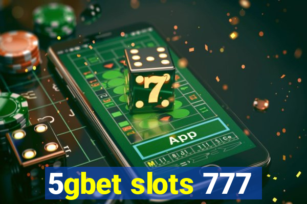 5gbet slots 777